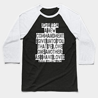 John 13:34 Typography Baseball T-Shirt